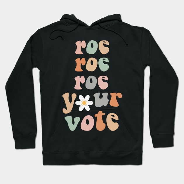 roe roe roe your vote Hoodie by HBart